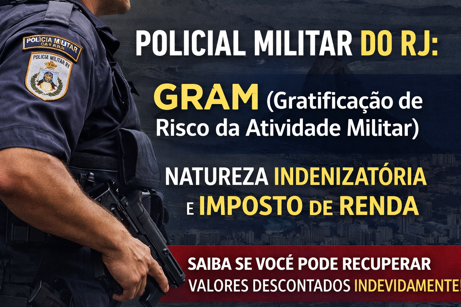 GRAM (Gratificação de Risco da Atividade Militar): natureza indenizatória e impactos no Imposto de Renda dos policiais militares do RJ